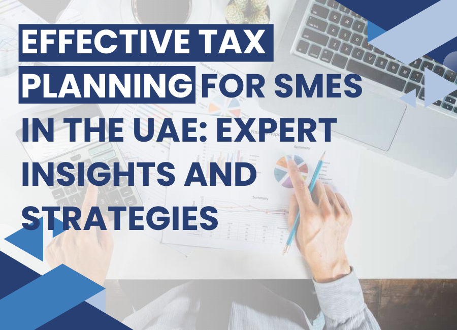  Tax Planning for SMEs in the UAE: Expert Insights & Strategies by Bookkeeping Experts LLC