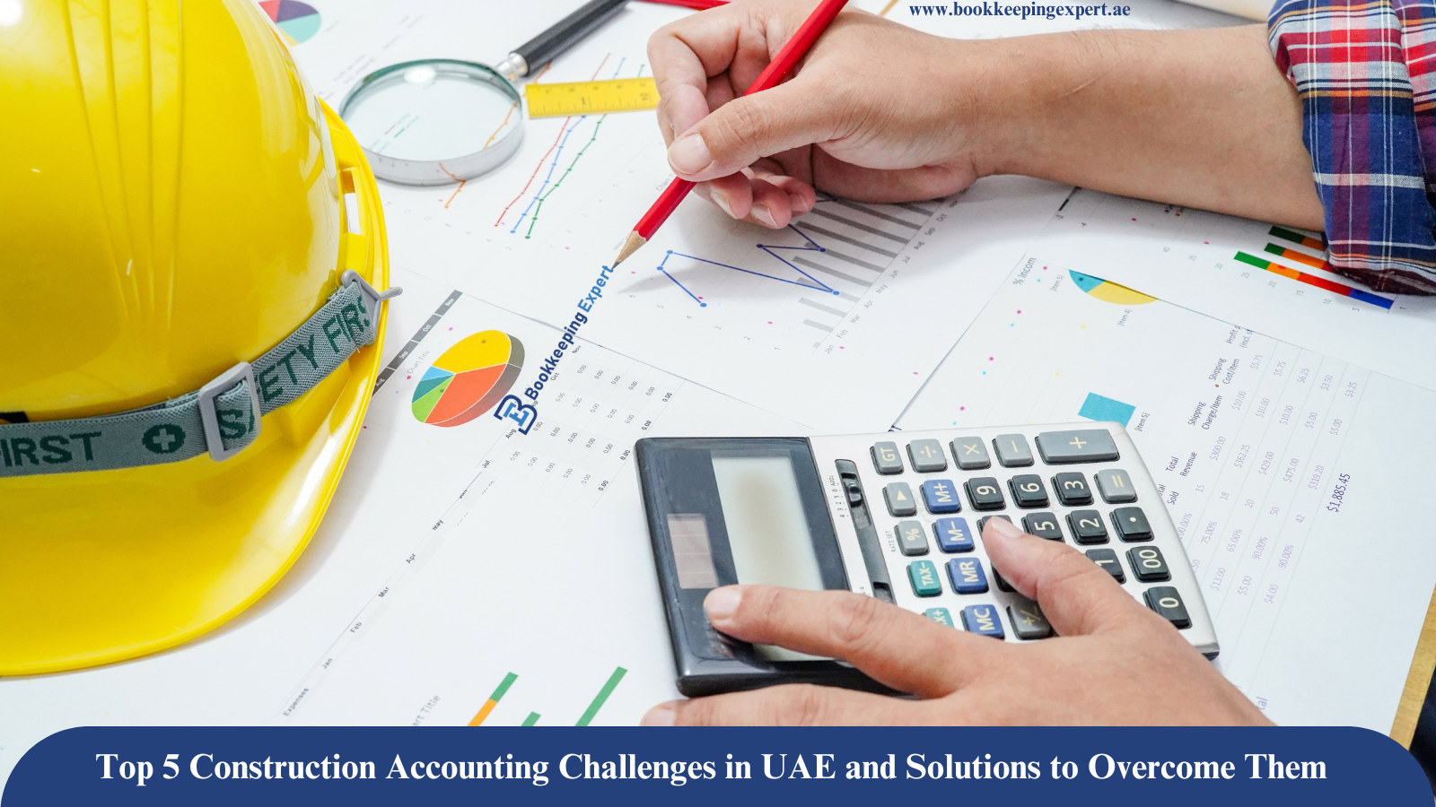 Top 5 Construction Accounting Challenges in UAE and Solutions to Overcome Them