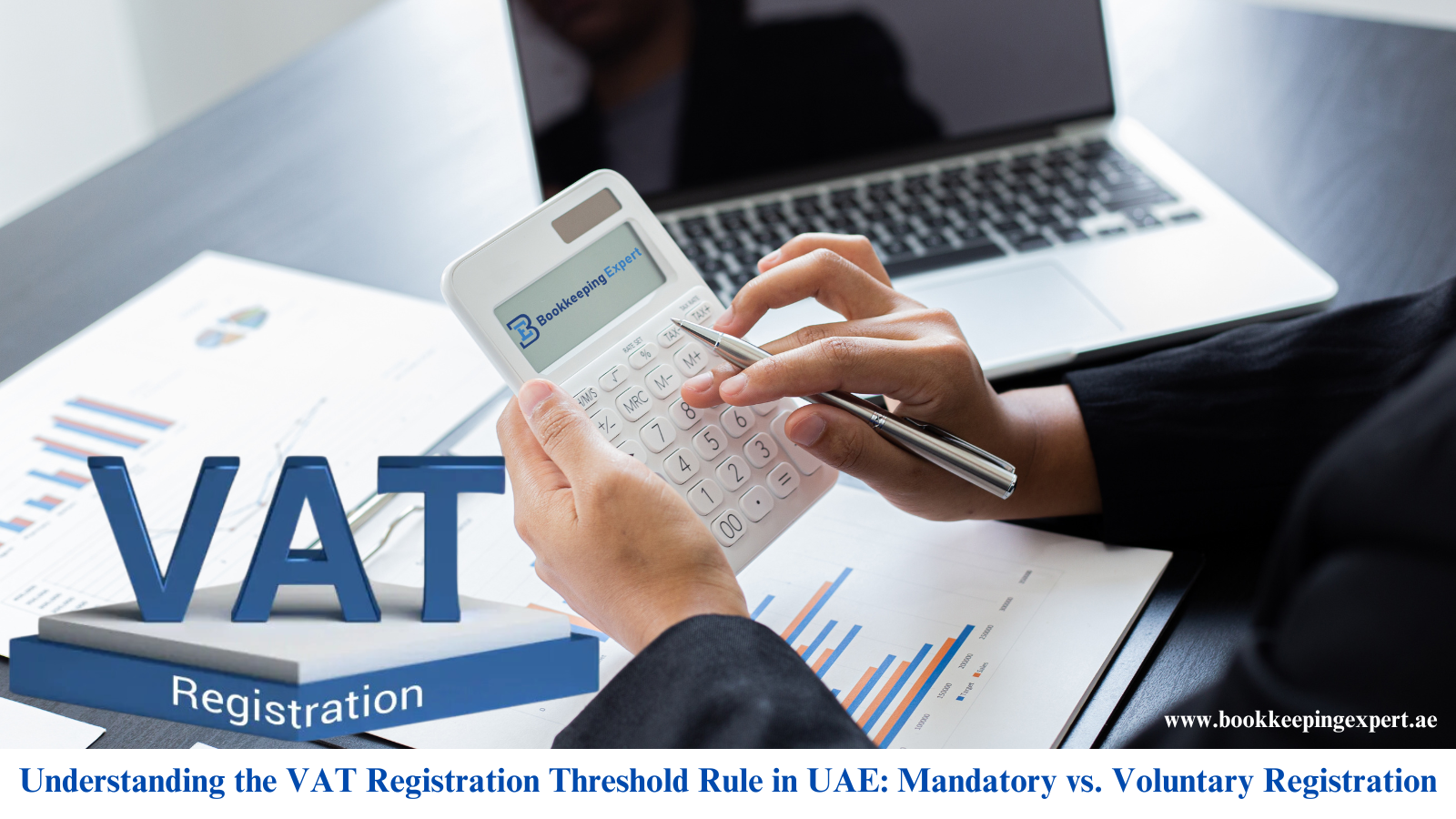 Understanding the VAT Registration Threshold Rule in UAE: Mandatory vs. Voluntary Registration